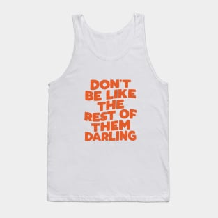 Don't Be Like the Rest of Them Darling in orange Tank Top